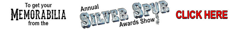 To get your Memorabilia from various Silver Spur Awards Shows, Click Here